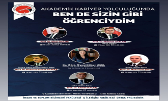 Akademik Kariyer Yolculuğumda Ben de Sizin Gibi Öğrenciydim
